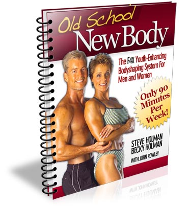 Old School New Body by Steve & Becky Holman