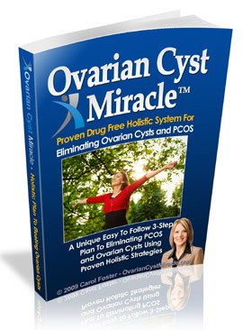 Ovarian Cyst Miracle System By Carol Foster - eBook PDF Program